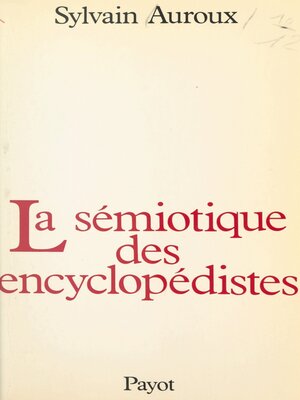 cover image of La sémiotique des encyclopédistes